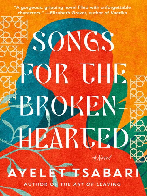 Title details for Songs for the Brokenhearted by Ayelet Tsabari - Available